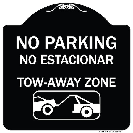 Signmission No Parking No Estacionar Tow Away Zone W/ Graphic Heavy-Gauge Alum Sign, 18" x 18", BW-1818-23804 A-DES-BW-1818-23804